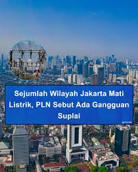 Sistem Kelistrikan Jakarta Pulih, PLN Investigasi Penyebab